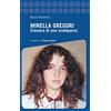 Sovera Edizioni Mirella Gregori. Cronaca di una scomparsa
