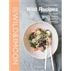 Flammarion-Pere Castor Wild Recipes: Plant-Based - Organic - Gluten-Free - Delicious