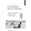 Semirurali edizioni Contadini sulla strada. Il declino dell'agricoltura familiare raccontato da John Steinbeck e Dorothea Lange