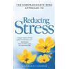 Little, Brown Book Group The Compassionate Mind Approach to Reducing Stress: Using Compassion Focused Therapy