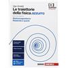 Zanichelli Le traiettorie della fisica. azzurro. Da Galileo a Heisenberg. Per le Scuole superiori. Con espansione online. Elettromagnetismo, relatività e quanti (Vol. 2)