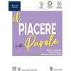 La Nuova Italia Il piacere delle parole. Per le Scuole superiori. Con e-book. Con espansione online. Testualità e Scrittura (Vol. B)