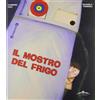 Acco Il mostro del frigo.