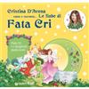 Giunti Kids Fata Cri e i draghetti pasticcioni. Ediz. illustrata. Con CD Audio