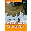 Oxford University Press Read and discover. Level 4. Machines then and now. Per la Scuola media. Con audio pack. Con espansione online: We have recently checked all of our ... title may not yet show this level change.