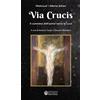 Effatà Editrice Via Crucis. Il cammino dell'uomo verso la luce