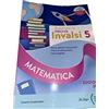 La Spiga Edizioni Pronti per la prova INVALSI. Matematica. Per la 5ª classe elementare