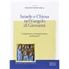 EDB Israele e Chiesa nel Vangelo di Giovanni. Compimento, reinterpretazione, sostituzione