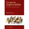 Carocci La specie imprevedibile. Che cosa rende unici gli esseri umani