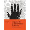 Editions du Chêne Le guide de la fermentation du Noma: Tout commence par le goût