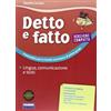 Fabbri Detto e fatto. Lingua, comunicazione e testi. Ediz. compatta. Per la Scuola media
