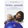 Armando Editore Parlare... giocando. Consigli ai genitori per aiutare i bambini a parlare bene