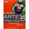 Edizioni Scolastiche Bruno Mondadori Il nuovo arte tra noi. Per le Scuole superiori. Con espansione online. Dal postimpressionismo a oggi (Vol. 5)