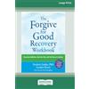 ReadHowYouWant The Forgive for Good Recovery Workbook: Overcome Addiction, Heal Your Past, and Find Peace in Sobriety (16pt Large Print Edition)