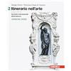 Zanichelli Itinerario nell'arte. Introduzione alla storia dell'arte. Ediz. verde. Per le Scuole superiori. Con Contenuto digitale (fornito elettronicamente)