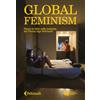 Feltrinelli Global feminism. Donne in lotta nelle inchieste del Premio Inge Feltrinelli