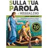 Editrice Shalom Sulla tua parola. Messalino. Santa messa quotidiana e letture commentate per vivere la parola di Dio. Luglio-agosto 2019