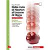 Zanichelli Dalla mela di Newton al bosone di Higgs. La fisica in cinque anni. Richiami di meccanica. Per le Scuole superiori. Con Contenuto digitale (fornito ... I vettori, i principi della di... (Vol. 1)
