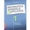 La Scuola SEI Matematica generale & applicata. Per gli Ist. tecnici. Con espansione online (Vol. 1)