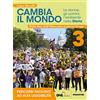 De Agostini Cambia il mondo. Le donne, gli uomini, l'ambiente nella storia. Percorsi facilitati ad alta leggibilità. Per la Scuola media. Con e-book. Con espansione online (Vol. 3)