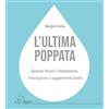 Ouverture L'ultima poppata. Quando finisce l'allattamento: informazioni e suggerimenti pratici