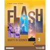 Edizioni Scolastiche Bruno Mondadori Flash. Scatti di scienza. Per la Scuola media. Con e-book. Con espansione online (Vol. 3)