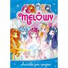 Fabbri Amiche per sempre. Melowy. Ediz. illustrata (Vol. 12)
