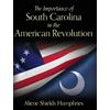 Aliene Shields The Importance of South Carolina in the Ameri (Copertina rigida)