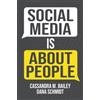 Cassandra M. Bailey Dana M. Schmidt Social Media Is About People (Tascabile)