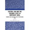 Bhattacharyya Panda- Nandini Custom- Law And The Colonial State In No Book NUOVO