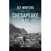 James L Foster Icy Winters on the Chesapeake Bay (Copertina rigida) Disaster
