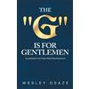 Osaze- Wesley The ``G`` Is For Gentlemen: A Guidebook For Peak Male D Book NUOVO