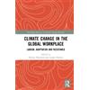 Nithya Natarajan Climate Change in the Global Workplace (Tascabile)
