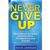 Kevin Johnson Never Give Up (Tascabile)