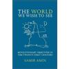 Samir Amin The World We Wish to See (Tascabile)
