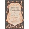 Louisa May Alco A Modern Cinderella;or, The Little Old Shoe, and Oth (Tascabile)