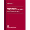 Giappichelli Manuale del diritto e della procedura penale militare. Ordinamento giudiziario militare