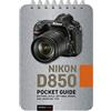 Rocky Nook Nikon D850 Guide: Buttons, Dials, Settings, Modes, and Shooting Tips
