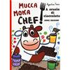 Emme Edizioni A scuola di cioccolato. Mucca Moka chef. Ediz. a colori