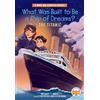 Emmett Nahil What Was Built to Be a Ship of Dreams?: The Titanic (Tascabile)