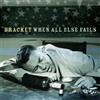 Bracket When All Else Fails (CD) Album