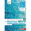 Zanichelli Matematica multimediale.azzurro. Per le Scuole superiori. Con ebook. Con espansione online (Vol. 1)