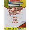 Il Capitello Voltiamo pagina. Mito epica. Per la Scuola media. Con e-book. Con espansione online