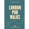 Hoxton Mini Press An Opinionated Guide to London Pub Walks