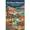 Waries B.V. All About Malaysia: A Complete Guide to Its History, Culture, and Peoples