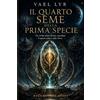 MAGIC&UNIQUE BOOKS IL QUARTO SEME DELLA PRIMA SPECIE: Tre civiltà aliene furono cancellate. Il quarto seme è sulla Terra.