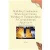 Jessy Modeling Continuous-Wave Laser Beam Welding of Titanium Alloy (Tascabile)
