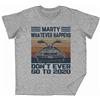 Capzy Whatever Happens Dont Ever Go to 2020 Grigio Bambini Ragazzi Ragazze Maglietta Unisex Grey Kid's Boys Girls Tee