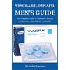 Men's Health and Wellness 360 Viagra Sildenafil Men's Guide: The Complete Guide to Sildenafil, Erectile Dysfunction, Side Effects, and Safety