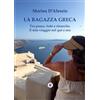 Wip Edizioni La ragazza greca. Tra paura, fede e rinascita: il mio viaggio nel qui e ora